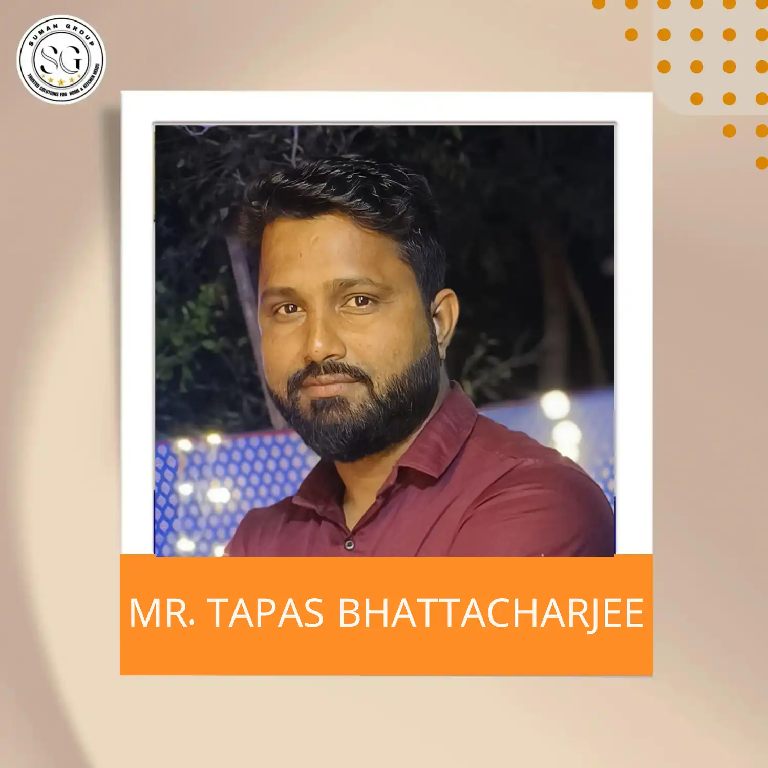 MR. Tapas Bhattacharjee - Suman Group